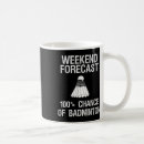 Search for weekend forecast mugs Badminton shop