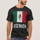 Search for ensenada tshirts Mexican