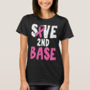 Search for second base tshirts Save
