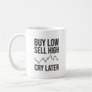 Search for stock trading coffee mugs Buy low sell high