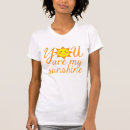 Search for you are my sunshine tshirts Mum