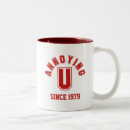 Search for annoying you mugs Funny