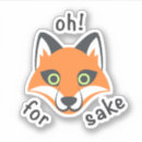 Search for for fox sake stickers Sarcasm