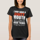 Search for dirty sayings womens tshirts Have