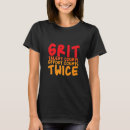 Search for grit tshirts Effort