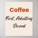 Search for funny coffee quotes posters Caffeine