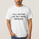 Search for white privilege tshirts Political