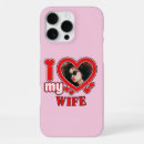 Search for wife iphone cases For him