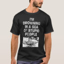 Search for drowning tshirts Sarcastic