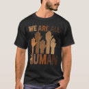 Search for we are all human tshirts Equality