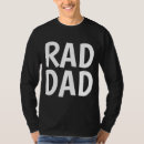Search for rad dad tshirts Father