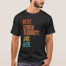 Search for cyber security tshirts Dad