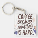 Search for coffee humour key rings Relatable