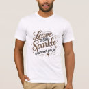 Search for sparkle tshirts Leave a little sparkle