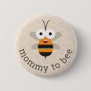 Search for mommy to bee badges For her