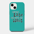 Search for always iphone cases Saying