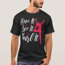 Search for baton twirling tshirts Birthday