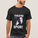 Search for theatre is my sport tshirts Funny