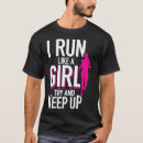 Search for i run like a girl try to keep up Funny