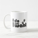 Search for i do what i want mugs Funny