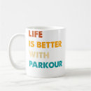 Search for parkour mugs Life better