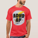 Search for adhd jokes tshirts Disorder