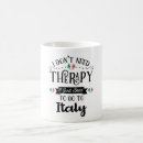 Search for i need therapy mugs Italy