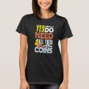 Search for numismatics tshirts All