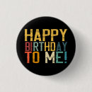 Search for happy birthday to me badges Celebration