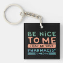 Search for funny pharmacist key rings Humour