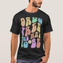 Search for drug free tshirts Sober