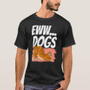 Search for eww tshirts Pet