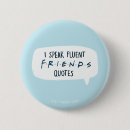 Search for best friend quotes badges Friends tv show