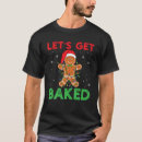 Search for lets get baked tshirts Team