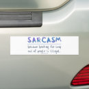 Search for funny slogan bumper stickers Sarcasm