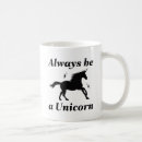 Search for always be a unicorn mugs Horse