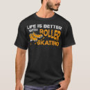 Search for rollerblading tshirts Skates