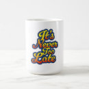 Search for never too late mugs Inspire