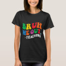 Search for teacher of the year tshirts Last day of school