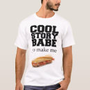 Search for make me a sandwich tshirts Cool story babe