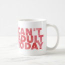 Search for not adulting today mugs Trendy