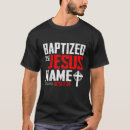 Search for baptised tshirts Jesus