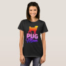 Search for pug mom tshirts Dogs