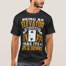 Search for elevator mechanic tshirts Being