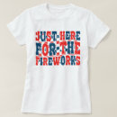 Search for funny fireworks tshirts 4th of july
