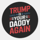 Search for your daddy stickers Maga