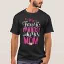 Search for gymnastics mom tshirts Calls