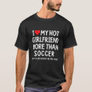 Search for soccer girlfriend tshirts Boyfriend