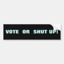 Search for shut up bumper stickers Election