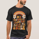 Search for sister is a dancer tshirts Calls